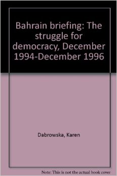 Bahrain Briefing: The Struggle for Democracy (December 1994 – December 1996)